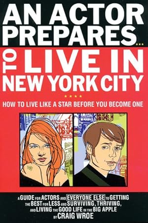 Seller image for Actor Prepares to Live in New York City : How to Live Like a Star Before You Become One for sale by GreatBookPricesUK
