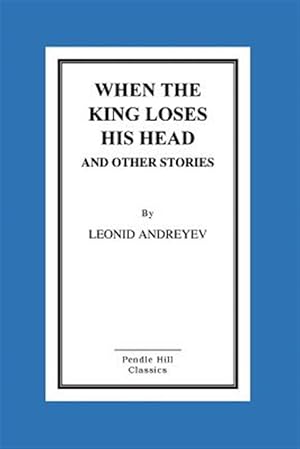 Seller image for When the King Loses His Head and Other Stories for sale by GreatBookPricesUK