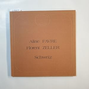 Bild des Verkufers fr Aline Favre; Florent Zeller: Schweiz zum Verkauf von Gebrauchtbcherlogistik  H.J. Lauterbach