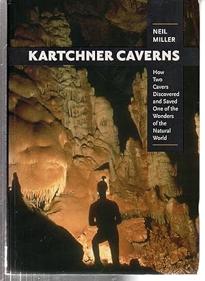 Seller image for Kartchner Caverns: How Two Cavers Discovered and Saved One of the Wonders of the Natural World for sale by EdmondDantes Bookseller