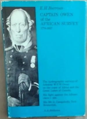 Image du vendeur pour Captain Owen of the African Survey 1774-1857 - The Hydrographic surveys of Admiral W.F. Owen on the coast of Africa and the Great Lakes of Canada. His fight against the African slave trade. His Life in Campobello, New Brunswick. mis en vente par Chapter 1