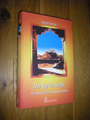 Der Ruf der Sonne. Eine spirituelle Reise: Ausgangsort Indien