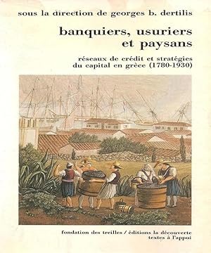 Banquiers, usuriers et paysans - Reseaux de credit et strategies du capital en Grece (1780 - 1930)