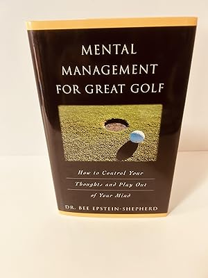 Imagen del vendedor de Mental Management For Great Golf: How to Control Your Thoughts and Play Out of Your Mind [FIRST EDITION, FIRST PRINTING] a la venta por Vero Beach Books