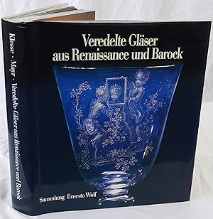 Bild des Verkufers fr Veredelte Glser aus Renaissance und Barock. Sammlung Ernesto Wolf. zum Verkauf von Antiquariat Schmidt & Gnther