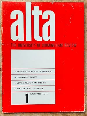 Immagine del venditore per Alta. The University of Birmingham Review. No. 1, Autumn 1966. / G T Shepherd "In Perspective" / Sir Paul Chambers "Research and the Supply of graduates" / Sir Michael Clapham "The Need for Complementary Planning" / A L Minkes "Social Services and Industry" venduto da Shore Books