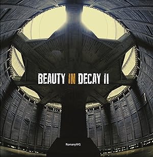 Bild des Verkufers fr Beauty in Decay II. Urbex (Beauty in Decay, 2) zum Verkauf von Redux Books