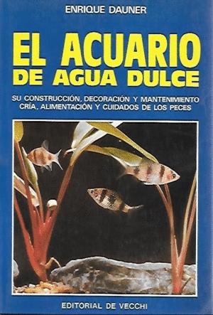 Imagen del vendedor de El acuario de agua dulce. a la venta por Librera y Editorial Renacimiento, S.A.