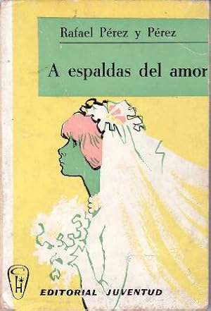 Bild des Verkufers fr A espaldas del amor. zum Verkauf von Librera y Editorial Renacimiento, S.A.