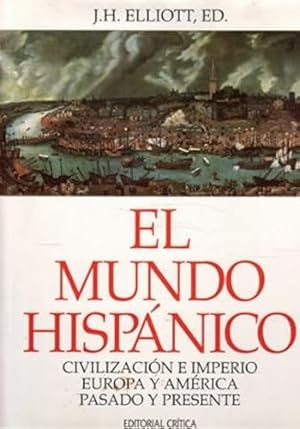 Image du vendeur pour El mundo hispnico: Civilizacin e Imperio, Europa y Amrica, pasado y presente. Con 320 ilustraciones, 100 de ellas a color. Colaboradores: Angus Mackay, Peter Bakewell, J. Jorge Klor de Alva, Juan Pablo Fusi, W. J. Callahan, Jonathan Brown, James Casey, B. W. Ife, C. Lisn-Tolosana, Gonzalo Anes, Mara Cruz Mina, Eloy Fernndez Clemente, Josep Fontana, ngel Garca Sanz, Alfons Cuc, Antonio Domnguez Ortiz. mis en vente par Librera y Editorial Renacimiento, S.A.