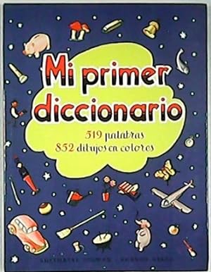 Seller image for Mi primer diccionario. Ilustr. por Rodolfo Dan. 519 palabras. 852 dibujos en color. for sale by Librera y Editorial Renacimiento, S.A.