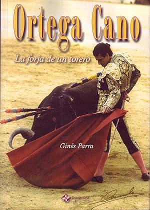 Imagen del vendedor de Ortega Cano: La forja de un torero. Biografa taurnia del Maestro Ortega Cano. Prlogo de Inocencio F. Arias. a la venta por Librera y Editorial Renacimiento, S.A.