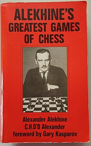 Alekhine's Greatest Games of Chess (Modern Chess Masterpieces)