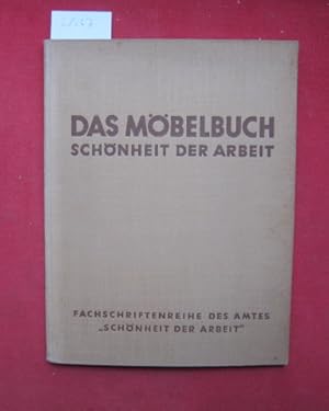 Das Möbelbuch : Schönheit der Arbeit. Hrsg. vom Reichsamt "Schönheit der Arbeit" / Fachschriftenr...