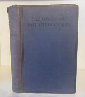 Imagen del vendedor de The Origin and Evolution of Life, on the Theory of Action, Reaction and Interaction of Energy a la venta por BRIMSTONES