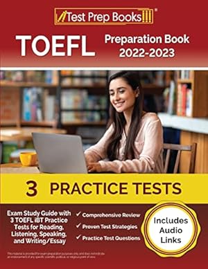 Bild des Verkufers fr TOEFL Preparation Book 2022-2023: Exam Study Guide with 3 TOEFL iBT Practice Tests for Reading, Listening, Speaking, and Writing/Essay [Includes Audio Links] zum Verkauf von WeBuyBooks