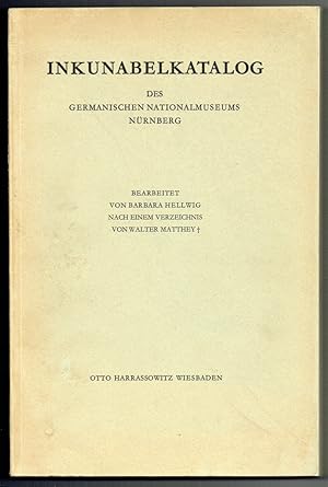 Inkunabelkatalog des Germanischen Nationalmuseums Nürnberg. Nach einem Verzeichnis von Walter Mat...