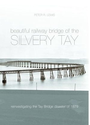 Seller image for Beautiful Railway Bridge of the Silvery Tay: Reinvestigating The Tay Bridge Disaster Of 1879 (Revealing History (Paperback)) for sale by WeBuyBooks