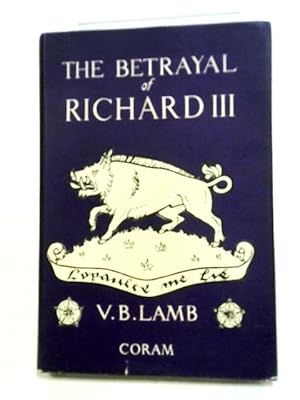 Immagine del venditore per The Betrayal of Richard III venduto da World of Rare Books