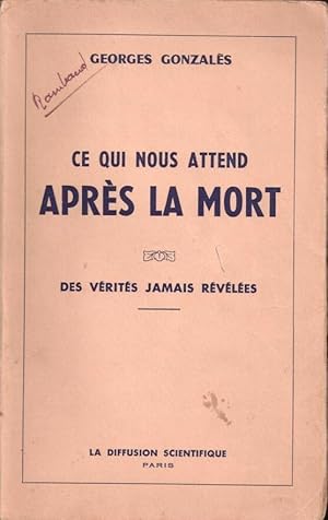 Ce qui nous attend après la mort ( dédicacé )