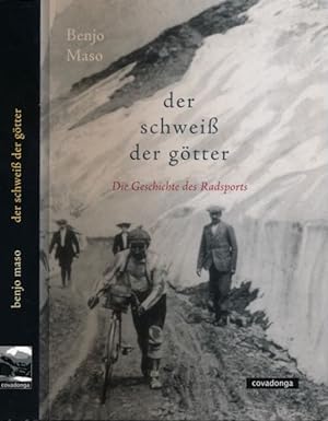 Immagine del venditore per Der Schweiss der Gtter: Die Geschichte des Radsports. venduto da Antiquariaat Fenix
