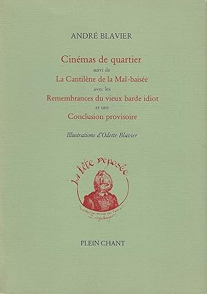 CINEMAS DE QUARTIER- LA CANTILENE DE LA MAL-BAISEE-REMEMBRANCES DU VIEUX BARDE IDIOT-CONCLUSION P...