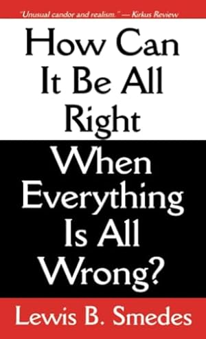 Seller image for How Can It Be All Right When Everything Is All Wrong? for sale by ZBK Books