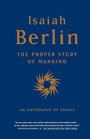 Image du vendeur pour The Proper Study of Mankind: An Anthology of Essays mis en vente par WeBuyBooks