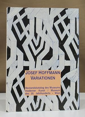 Josef Hoffmann. Variationen. Bestandskatalog der Werke Josef Hoffmanns im Museum moderner Kunst /...
