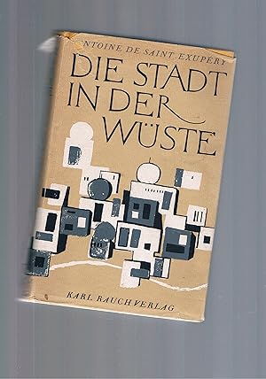 Image du vendeur pour Die Stadt in der Wste - bersetzung und Nachwort von Oswalt von Nostitz - Umschlagentwurf von Hans Michael Heynen mis en vente par manufactura