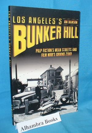 Imagen del vendedor de Los Angeles's Bunker Hill : Pulp Fiction's Mean Streets and Film Noir's Ground Zero! a la venta por Alhambra Books