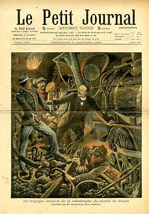 "LE PETIT JOURNAL N°946 du 3/1/1909" Un tragique incident de la catastrophe du tunnel de Pouch - ...