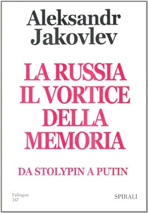 Seller image for La Russia, il vortice della memoria. Da Stolypin a Putin - Aleksandr Jakovlev for sale by libreria biblos