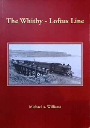 The Whitby-Loftus Line 1866-1958