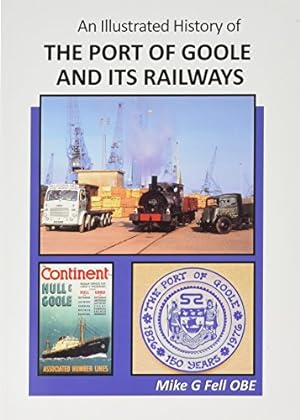 An Illustrated History of the Port of Goole and Its Railways