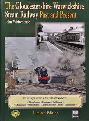 The Gloucestershire Warwickshire Steram Railway Past and Present