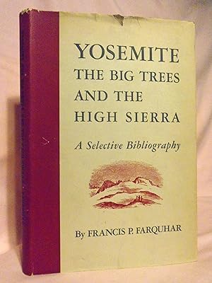 YOSEMITE, THE BIG TREES AND THE HIGH SIERRA; A SELECTIVE BIBLIOGRAPHY