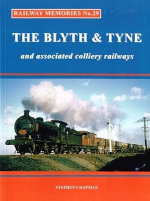 Railway Memories No.29 : The Blyth & Tyne