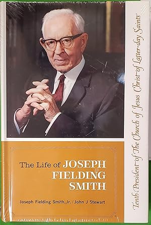 Seller image for THE LIFE OF JOSEPH FIELDING SMITH - Tenth President of the Church of Jesus Christ of Latter-Day Saints for sale by Confetti Antiques & Books