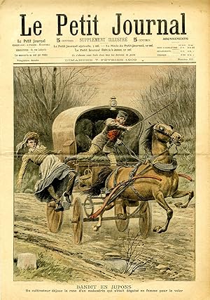 "LE PETIT JOURNAL N°951 du 7/2/1909" BANDIT EN JUPONS : Un cultivateur déjoue la ruse d'un maland...