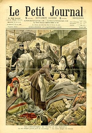 "LE PETIT JOURNAL N°948 du 17/1/1909" LA CATASTROPHE DE SICILE ET DE CALABRE : Le roi d'Italie pr...