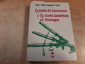 Bild des Verkufers fr La Caida del Somocismo y la Lucha Sandinista en Nicaragua zum Verkauf von Gebrauchtbcherlogistik  H.J. Lauterbach