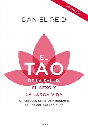 Imagen del vendedor de El tao de la salud, el sexo y la larga vida Un enfoque práctico y moderno de una antigua sabiduría a la venta por Imosver