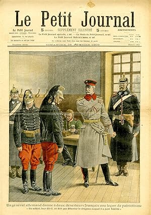 "LE PETIT JOURNAL N°954 du 28/2/1909" Un général allemand donne à deux déserteurs français une le...