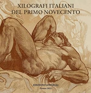 Seller image for XILOGRAFI ITALIANI DEL PRIMO NOVECENTO for sale by Libreria Antiquaria Gonnelli
