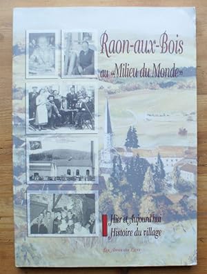 Seller image for Raon-aux-Bois au  milieu du monde  for sale by Aberbroc