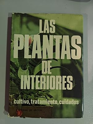 Seller image for LAS PLANTAS DE INTERIORES. CULTIVO, TRATAMIENTO, CUIDADOS. for sale by TraperaDeKlaus