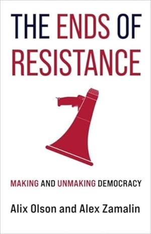 Seller image for Ends of Resistance : Making and Unmaking Democracy for sale by GreatBookPrices