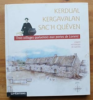 Kerdual, Kergavalan, Sac'h Quéven - Trois villages quévenois aux portes de Lorient