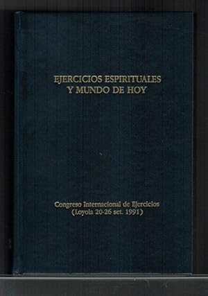 Seller image for Ejercicios espirituales y el mundo de hoy: Congreso Internacional de Ejercicicos (Loyola, 20-26 setiembre 1991). for sale by La Librera, Iberoamerikan. Buchhandlung